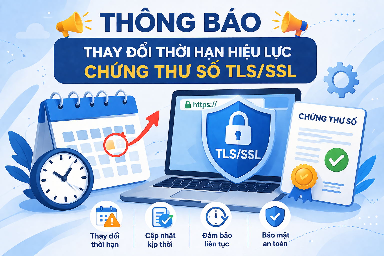 Thay đổi thời hạn hiệu lực Chứng thư số TLS/SSL (199 ngày) từ 24/02/2026