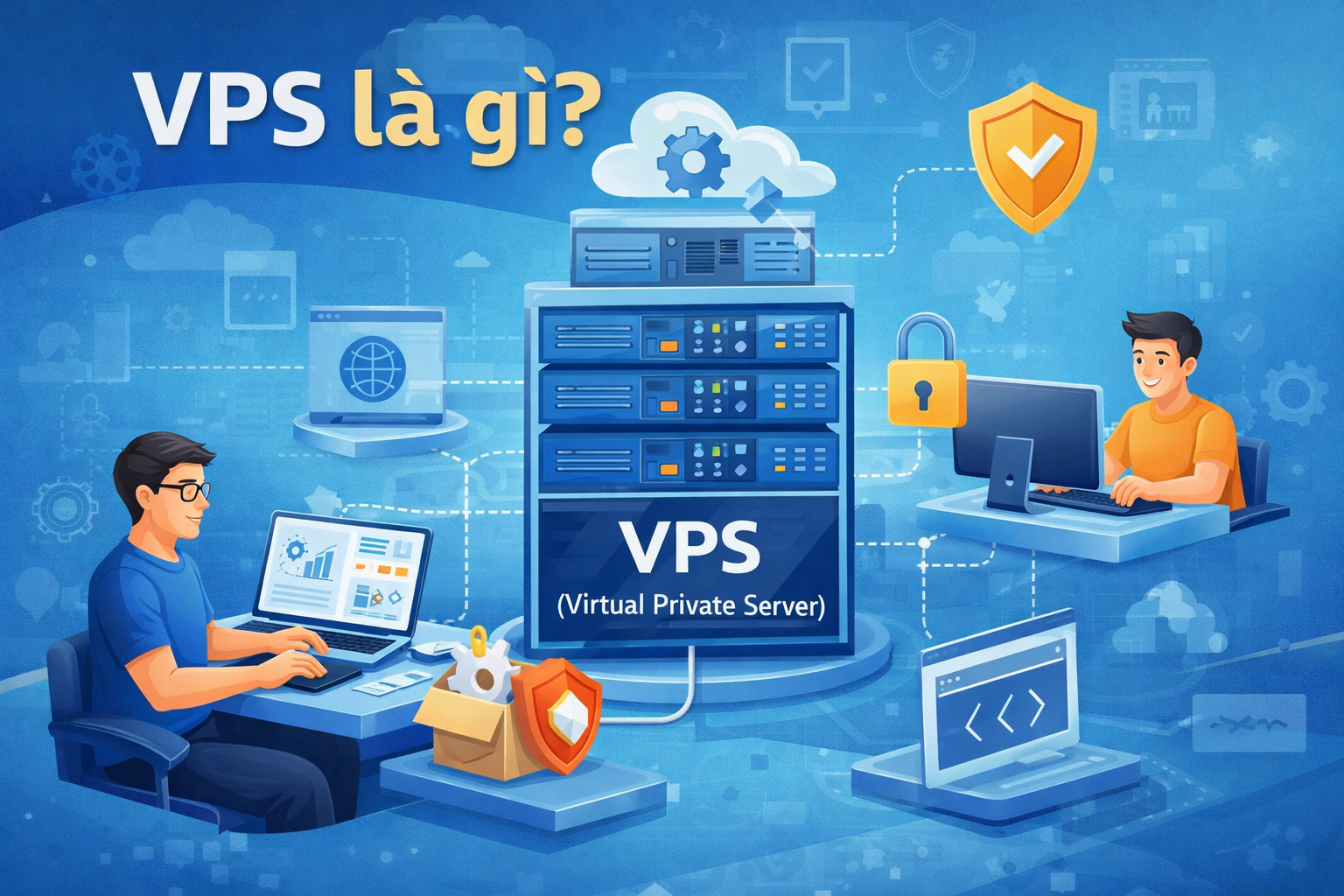 VPS là gì? Hướng dẫn từ A–Z về máy chủ ảo cho người mới